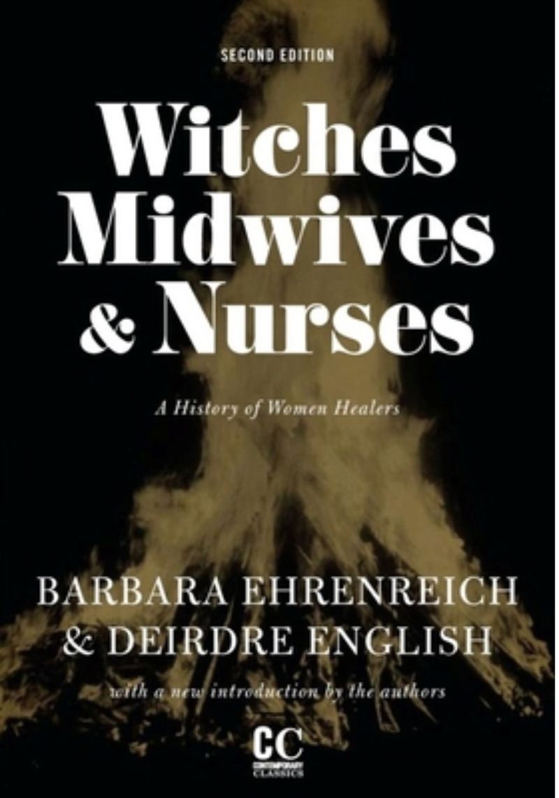 Witches, Midwives, and Nurses.